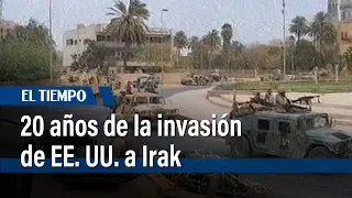 Se cumplen 20 años de la invasión de EE. UU. a Irak | El Tiempo