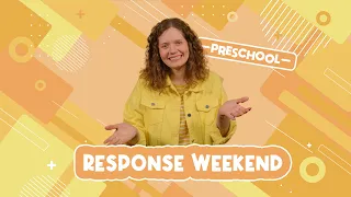 Response Weekend | Preschool | March 24, 2024