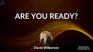 David Wilkerson - Are You Ready? | Amazing Sermon | Must Hear