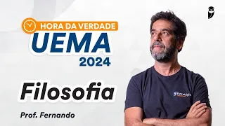 Hora da Verdade UEMA 2024 - Filosofia - Prof. Fernando Andrade