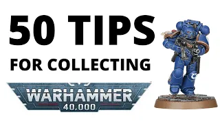 50 Tips for Collecting Warhammer 40K