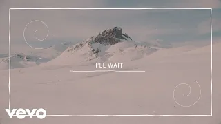 Kygo, Sasha Alex Sloan - I'll Wait (Lyric Video)