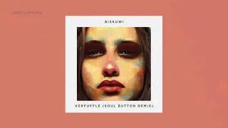 biskuwi - Kerfuffle (Soul Button Remix)
