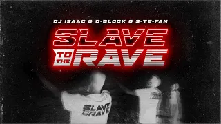 DJ Isaac & D-Block & S-te-Fan - Slave To The Rave (Official Video)