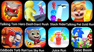 Giant rush,Talking Pet Gold Run,Tom Sky Run,Sonic Boom,Oddbods Turbo Run,Stack Rider,Tom Hero Dash..