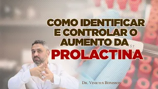 Aumento do Hormônio Prolactina - Como Controlar e Quais os Sintomas