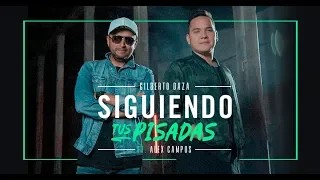 Gilberto Daza & Alex Campos | Siguiendo Tus Pisadas - VideoClip 4K - Música Cristiana 2019