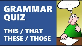 Grammar Quiz - This / That / These / Those