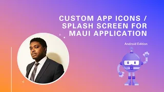 Episode 40 - Custom app icons / splash screen for MAUI application (Android Edition)