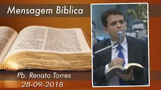 Mensagem Bíblica - Pb. Renato Torres - 28/09/2018