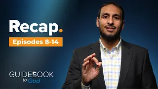 Ep. 8-14: "Recap" | Guidebook to God by Sh. Yahya Ibrahim
