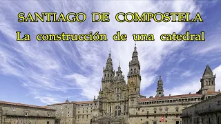 La construcción de la catedral de Santiago