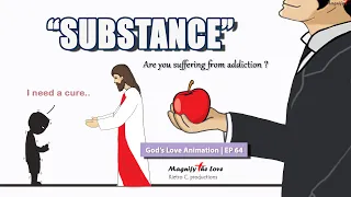 SUBSTANCE - To Those Who Suffers From Addiction | God's Love Animation EP 64