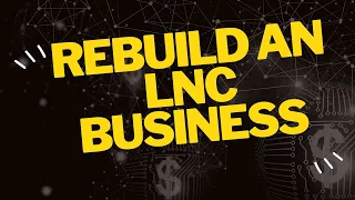 How to Rebuild Your LNC Business - Lisa Wade and Pat Iyer