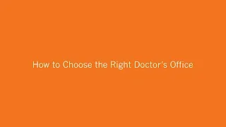 How to Choose the Right Doctor's Office