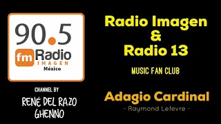 Adagio Cardinal - Raymond Lefevre * Radio Imagen & Radio 13 Music Fan Club