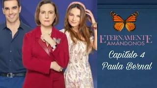 Eternamente Amandonos  Capitulo 4 | Eternamente | Paula Bernal | Alejandra RoblesGil