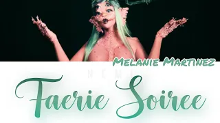Melanie Martinez - FAERIE SOIRÉE (Color Coded Lyrics)