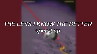 Tame Impala - The Less I Know the Better | Speed Up