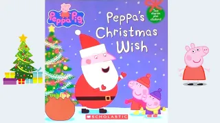 PEPPA PIG - Peppa's Christmas Wish ~ Read Aloud Christmas Story Book For Children.