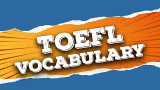 12 Essential Words For TOEFL
