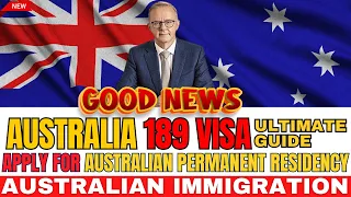 Australia 189 Visa Ultimate Guide Step By Step! How to apply for Australian permanent residency 2023