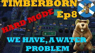 Timberborn UPDATE 5 HARD MODE Ep8: We have, a water problem?