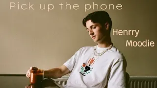 Henrry Moodie – Pick up the phone [ lyrics  + vietsub ] SMILE