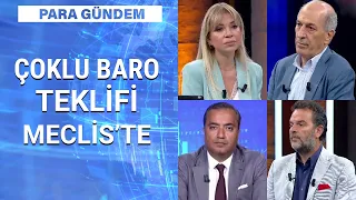 Çoklu baro teklifinin detayları ne, neden itiraz ediliyor? | Para Gündem - 30 Haziran 2020