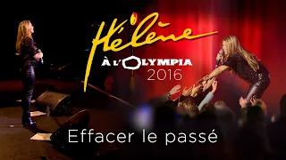 Hélène à l'Olympia - Effacer le passé (Live vidéo)