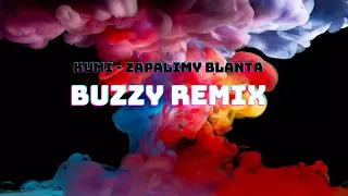 KUMI - ZAPALIMY BLANTA (BUZZY REMIX)