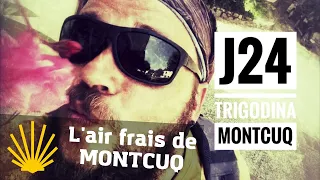 Chemin de Compostelle J24 - Trigodina - Montcuq - J’emmène vos rêves au bout du monde