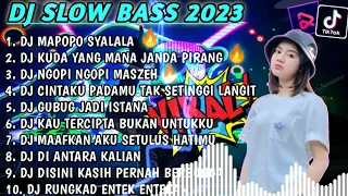 DJ SLOW BASS 2023 - DJ MAPOPO SYALALA 🎵 DJ KUDA YANG MANA JANDA PIRANG 🎵 DJ NGOPI NGOPI MASZEH