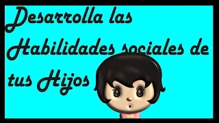 Dinámicas para niños para mejorar sus habilidades sociales👋 ¿Cómo educar niños socialmente hábiles?