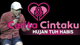 CERITA CINTAKU: HUJAN TUH ABIS