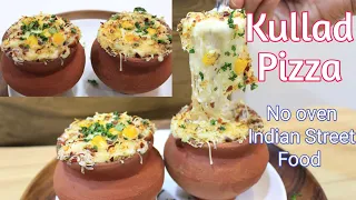 Kullad Pizza Without Oven | ऐसा पिज़्ज़ा जिसे जुबान को ऐसा चस्का लगे की आप बार बार बनाकर खाये |Pizza