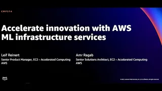 AWS re:Invent 2021 - Accelerate innovation with AWS ML infrastructure services