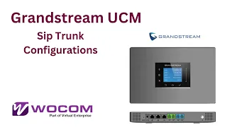 Grandstream UCM Sip Trunk Configuration Guide