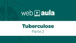 Videoaula sobre Tuberculose  - parte 2