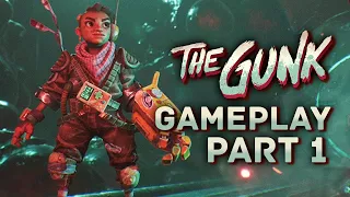 THE GUNK Gameplay Walkthrough Part 1 - Cleaning Up the Planet!