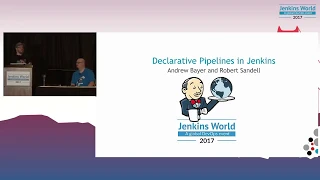 Jenkins World 2017: Declarative Pipelines in Jenkins