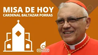 Misa de hoy domingo 26 de mayo con el Cardenal Baltazar Porras