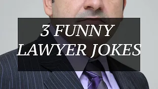 3 FUNNY LAWYER JOKES THAT SHOULD BE ILLEGAL !
