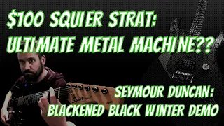 Creating a Metal Monster Out of a Cheap Squier Strat: Seymour Duncan Blackened Black Winter Demo