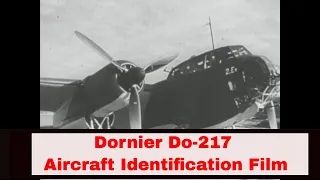 DORNIER DO-217 TWIN ENGINE BOMBER   WWII GERMAN AIRCRAFT ID FILM  XD52134