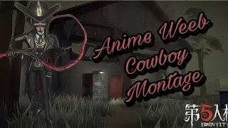 Identity V Anime Weeb Cowboy Montage
