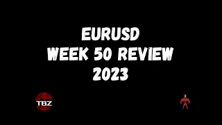 EURUSD | Week 50 Review | TBZ