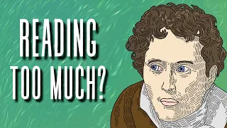 Are You Reading Too Much? | The Philosophy of Arthur Schopenhauer