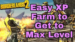 How To: Easily Farm XP to Max Level | Borderlands 2