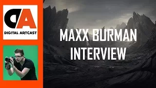 Digital Artcast #19 - Maxx Burman Interview